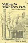 Walking in Tower Grove Park: A Victorian Strolling Park 0933038038 Book Cover