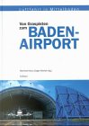 Von Graspisten zum Baden-Airport 3765082317 Book Cover