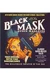Black Mask Audio Magazine: Classic Hard-Boiled Tales from the Original Black Mask