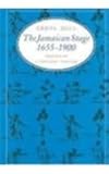 The Jamaican Stage, 1655-1900: Profile of a Colonial Theatre
