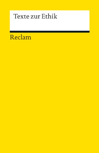 Texte zur Ethik: Logik und Ethik (Reclams Universal-Bibliothek)