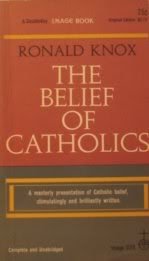 The belief of Catholics, (Image Books) B0007E0MNO Book Cover