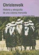 Preisvergleich Produktbild Christenvolk: Historia y Etnografia de una Colonia Menonita
