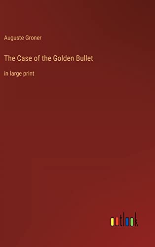 The Case of the Golden Bullet: in large print