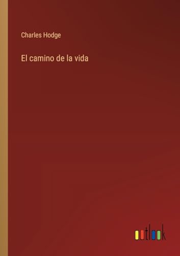 El camino de la vida (Spanish Edition)