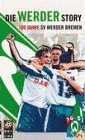  Die Werder-Story: 100 Jahre SV Werder Bremen [VHS]