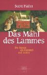 Das Mahl des Lammes. Die Messe als Himmel auf Erden Das Mahl des Lammes. Die Messe als Himmel auf Erden