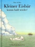 Kleiner Eisbär, komm bald wieder! Sonderausgabe [German] 3937054111 Book Cover