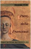 Piero della Francesca. Storia e misteri del maestro della luce