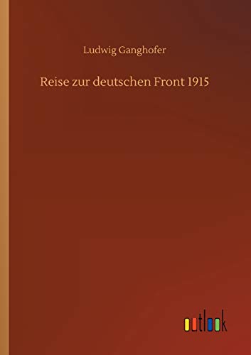 Reise zur deutschen Front 1915 (German Edition)