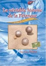 Download La véritable histoire de la pétanque, la légende des frères Pitiot PDF