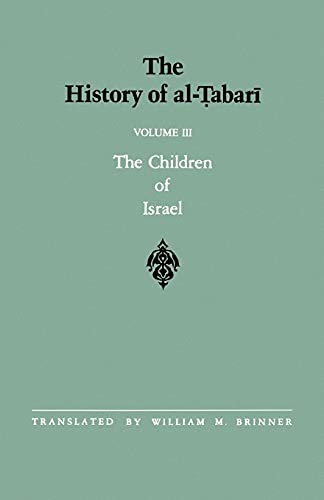 The History of al-Tabari Vol. 3: The Children of Israel (SUNY series in Near Eastern Studies)