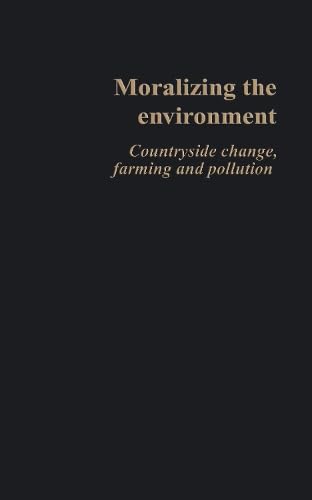 Moralizing The Environment: Countryside change, farming and pollution