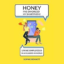 Important Characters of Kindle Edition Honey I've Divorced My Smartphone: Living Unplugged in a Plugged-In World (The &lsquo;Honey, I&rsquo;ve Divorced&rsquo; Book, Series 1) Detailed Review Kindle & Audio Preview Must Read