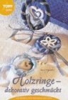 Holzringe - dekorativ geschmückt. Mit Bändern, Holz- Streuteilen und mehr. 3772430449 Book Cover