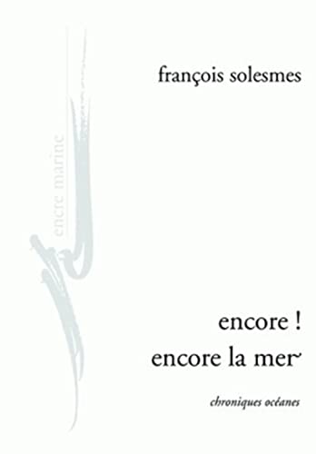 Encore ! Encore La Mer: Chroniques Oceanes