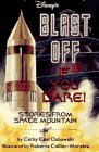 Cover of Blast Off If You Dare!: Stories from Space Mountain