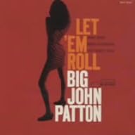 JOHN PATTON - Let 'Em Roll - Disque CD
