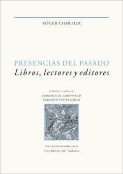 Presencias del pasado: Libros, lectores y editores: 33 (Honoris Causa)