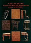 Classical and Vernacular Chinese Furniture in the Living Environment 1878529447 Book Cover