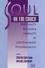 Soul on the Couch: Spirituality, Religion, and Morality in Contemporary Psychoanalysis book cover