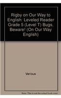 Paperback Rigby on Our Way to English: Leveled Reader Grade 5 (Level T) Bugs, Beware! (On Our Way English) Book