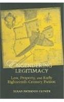 Engendering Legitimacy: Law, Property, And Early Eighteenth-century Fiction 0838756042 Book Cover