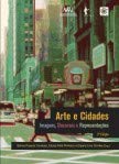 Arte e cidades : imagens, discursos e representações.-- ( Seminário Arte e Cidade ; 1 )