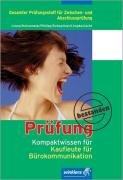 Prüfung bestanden: Kompaktwissen für... / Kompaktwissen für Kaufleute für Bürokommunikation: 2., überarbeitete Auflage, 2007