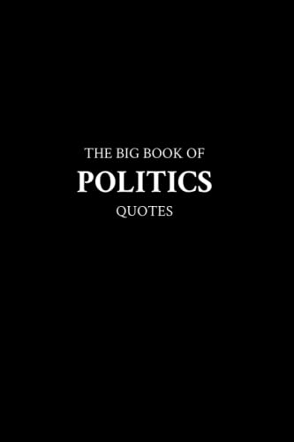 The Big Book Of Politics Quotes