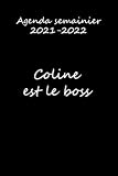 Agenda semainier 2021 – 2022 Coline est le boss: Agenda noir et blanc en français