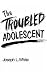 The Troubled Adolescent