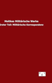 Hardcover Moltkes Militärische Werke [German] Book