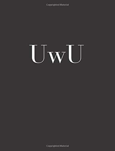 UwU: Journal | Cuteness Overload | Internet Slang | 110 Blank Lined Pages To Write In | Perfect Binding | Large Letter Format | Durable Softcover | Notebook | Composition Book