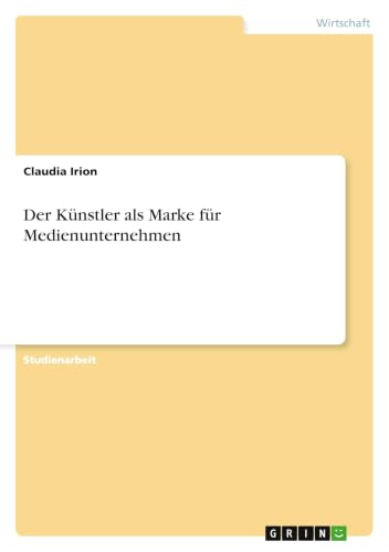 Der Künstler als Marke für Medienunternehmen (German Edition)