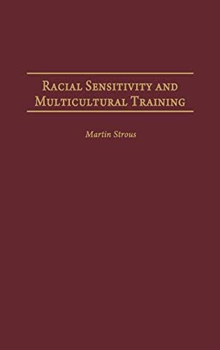 Racial Sensitivity and Multicultural Training (Contributions in Psychology Book 16)
