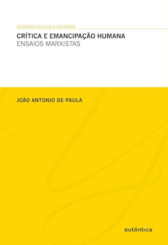 Crítica e emancipação humana: Ensaios marxistas