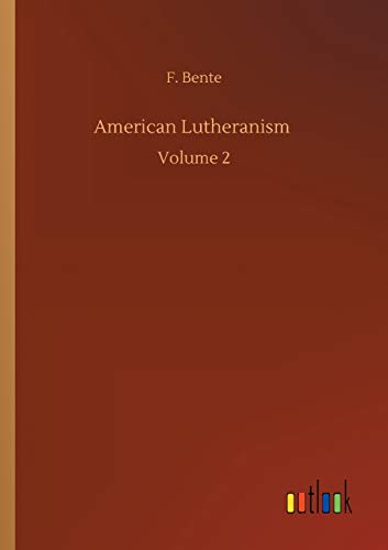 American Lutheranism: Volume 2