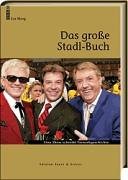 Preisvergleich Produktbild Das grosse Stadl-Buch: Eine Show schreibt Fernsehgeschichte