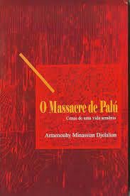 O Massacre de Palú - Cenas de uma vida armênia
