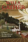 Willa Cather: Three Complete Novels: o