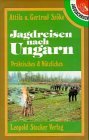 jagd ungarn gemenc  Jagdreisen nach Ungarn. Praktisches und Nützliches