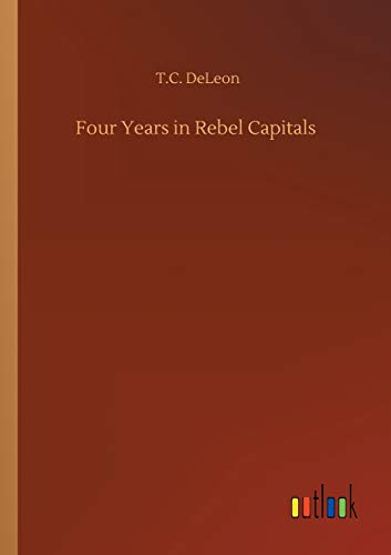Four Years in Rebel Capitals