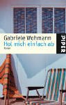 Hol mich einfach ab: Roman (Piper Taschenbuch, Band 3983) - Gabriele Wohmann 