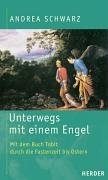 Unterwegs mit einem Engel: Mit dem Buch Tobit durch die Fastenzeit bis Ostern Unterwegs mit einem Engel: Mit dem Buch Tobit durch die Fastenzeit bis Ostern
