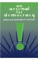 Paperback An Arsenal for Democracy: Media Accountability Systems (Hampton Press Communication Series. Communication Alternatives) Book
