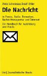 Die Nachricht: In Presse, Radio, Fernsehen, Nachrichtenagentur und Internet Die Nachricht: In Presse, Radio, Fernsehen, Nachrichtenagentur und Internet