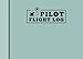 Pilot Flight Log: This Record Book for Student, Private Pilots, Aircraft Owners and More