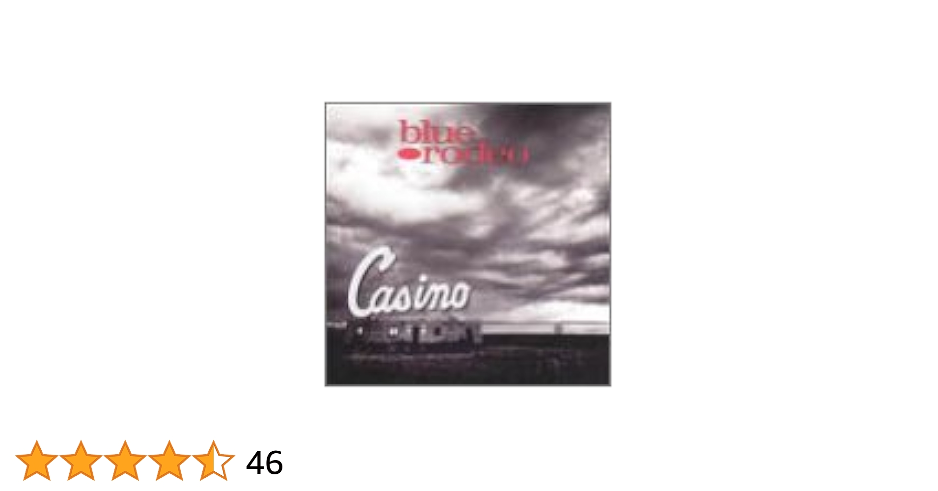 ブルー・ロデオ BLUE RODEO／カジノ ブルー・ロデオ BLUE RODEO／カジノ Blue Rodeo – Casino