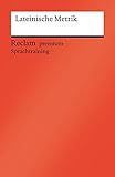 Lateinische Metrik: Eine Einführung (Reclams Universal-Bibliothek)